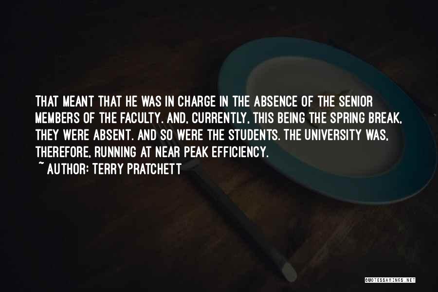 Terry Pratchett Quotes: That Meant That He Was In Charge In The Absence Of The Senior Members Of The Faculty. And, Currently, This