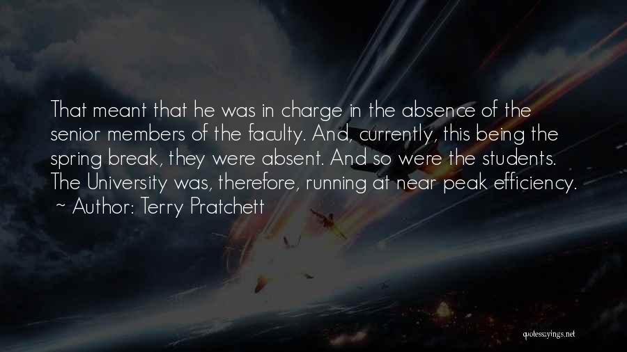 Terry Pratchett Quotes: That Meant That He Was In Charge In The Absence Of The Senior Members Of The Faculty. And, Currently, This