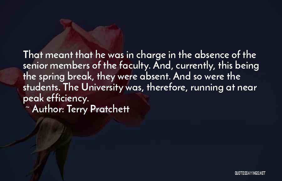 Terry Pratchett Quotes: That Meant That He Was In Charge In The Absence Of The Senior Members Of The Faculty. And, Currently, This