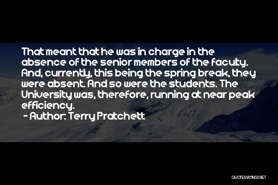 Terry Pratchett Quotes: That Meant That He Was In Charge In The Absence Of The Senior Members Of The Faculty. And, Currently, This