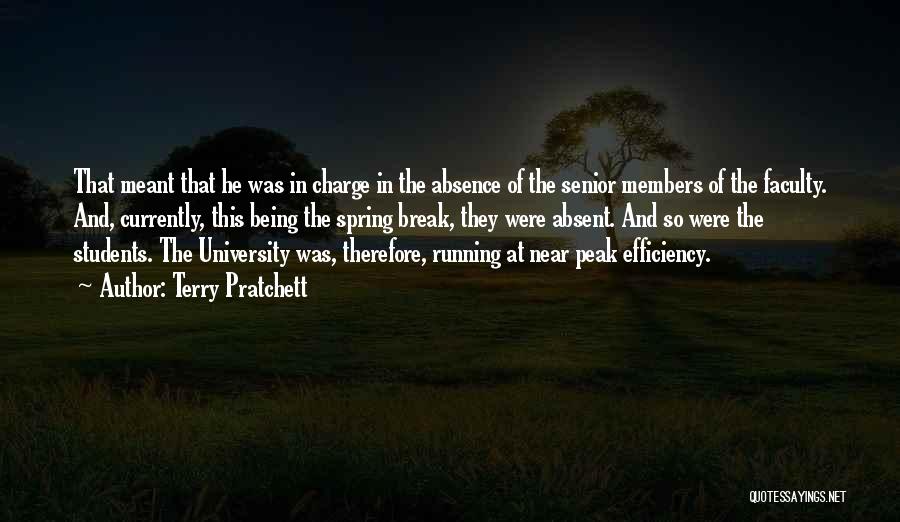 Terry Pratchett Quotes: That Meant That He Was In Charge In The Absence Of The Senior Members Of The Faculty. And, Currently, This