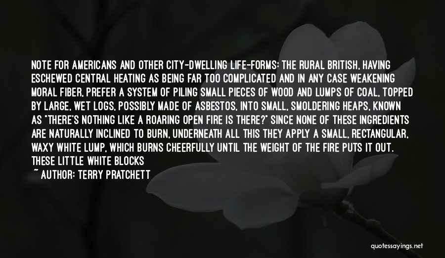 Terry Pratchett Quotes: Note For Americans And Other City-dwelling Life-forms: The Rural British, Having Eschewed Central Heating As Being Far Too Complicated And