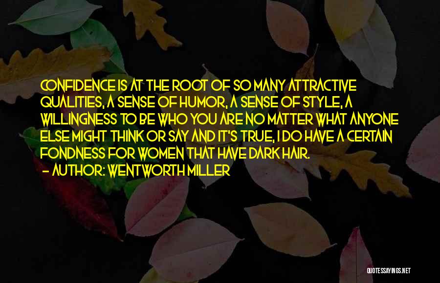 Wentworth Miller Quotes: Confidence Is At The Root Of So Many Attractive Qualities, A Sense Of Humor, A Sense Of Style, A Willingness