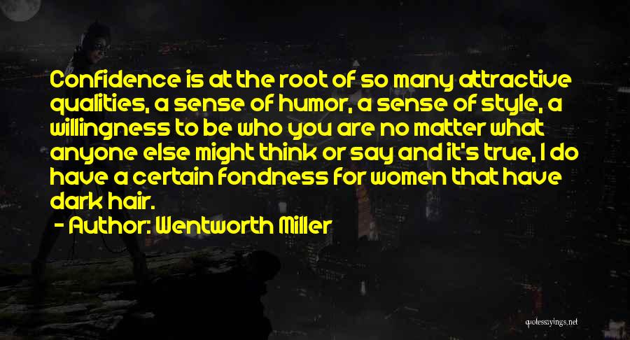 Wentworth Miller Quotes: Confidence Is At The Root Of So Many Attractive Qualities, A Sense Of Humor, A Sense Of Style, A Willingness