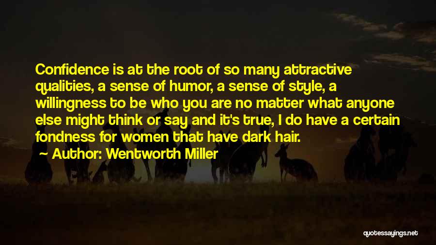 Wentworth Miller Quotes: Confidence Is At The Root Of So Many Attractive Qualities, A Sense Of Humor, A Sense Of Style, A Willingness
