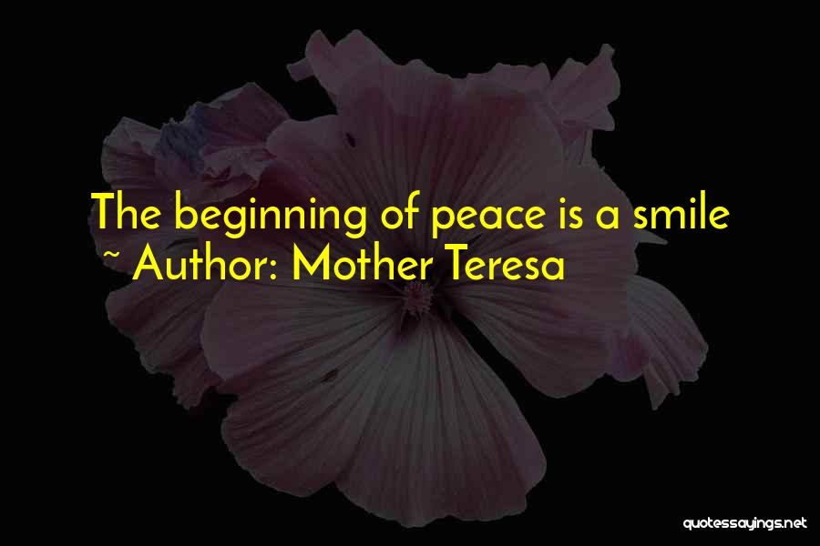 Mother Teresa Quotes: The Beginning Of Peace Is A Smile
