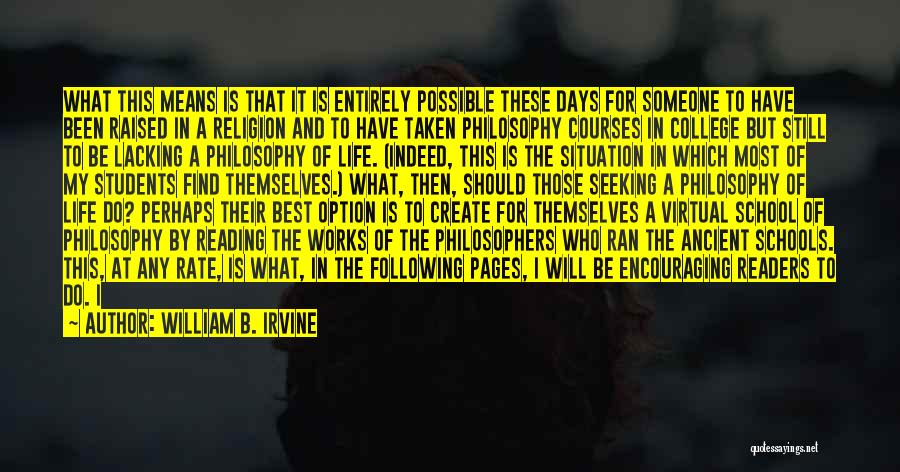 William B. Irvine Quotes: What This Means Is That It Is Entirely Possible These Days For Someone To Have Been Raised In A Religion