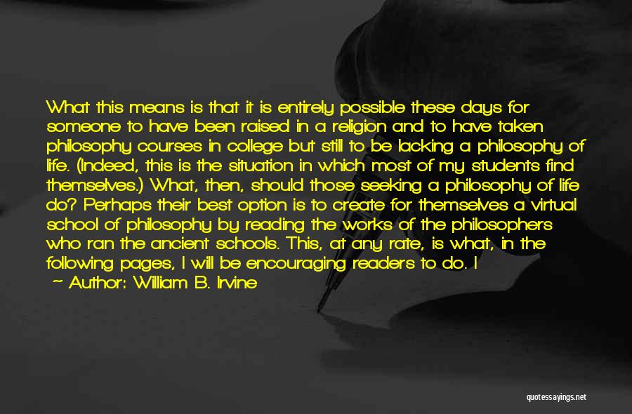 William B. Irvine Quotes: What This Means Is That It Is Entirely Possible These Days For Someone To Have Been Raised In A Religion