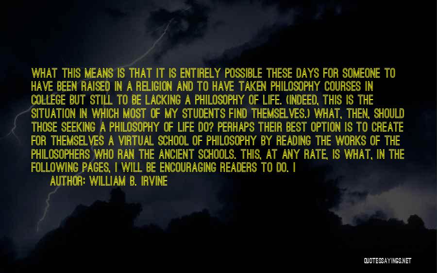 William B. Irvine Quotes: What This Means Is That It Is Entirely Possible These Days For Someone To Have Been Raised In A Religion