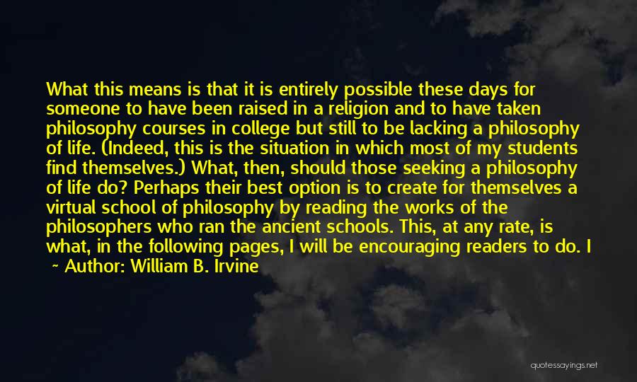 William B. Irvine Quotes: What This Means Is That It Is Entirely Possible These Days For Someone To Have Been Raised In A Religion