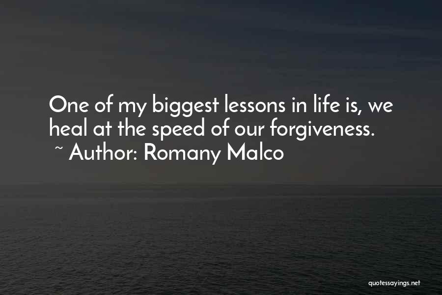 Romany Malco Quotes: One Of My Biggest Lessons In Life Is, We Heal At The Speed Of Our Forgiveness.