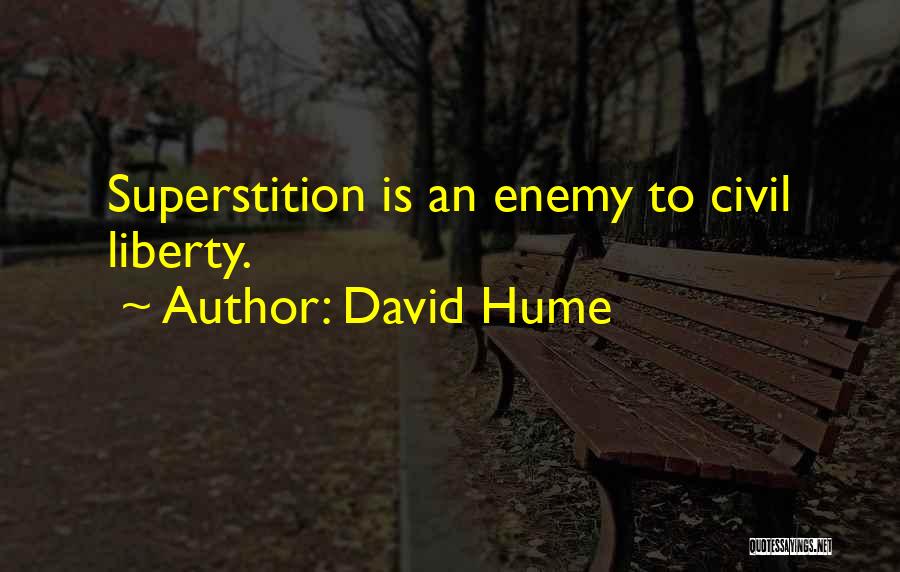 David Hume Quotes: Superstition Is An Enemy To Civil Liberty.