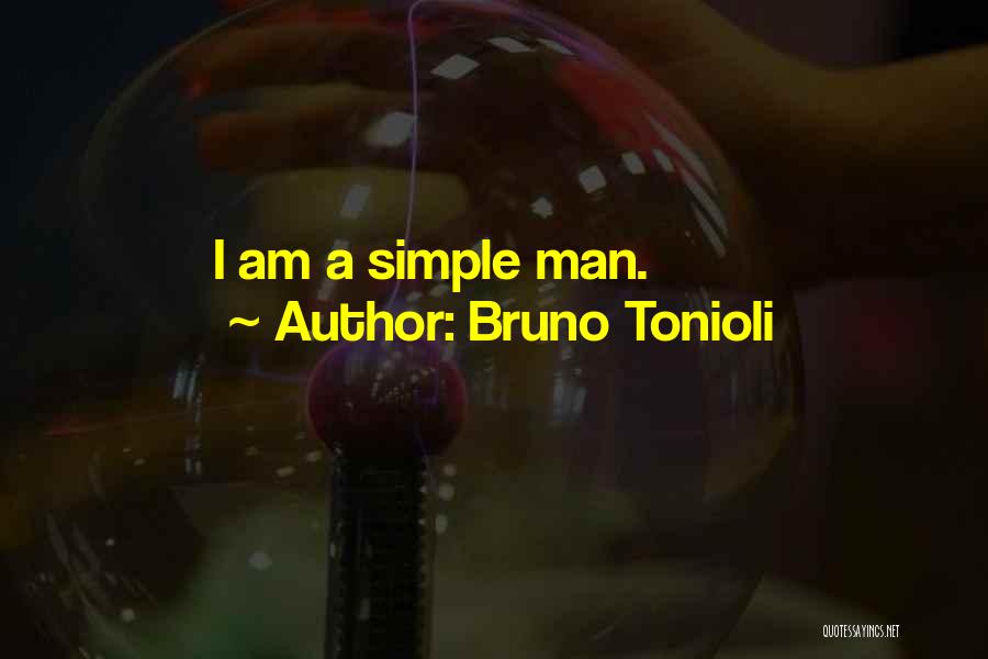 Bruno Tonioli Quotes: I Am A Simple Man.