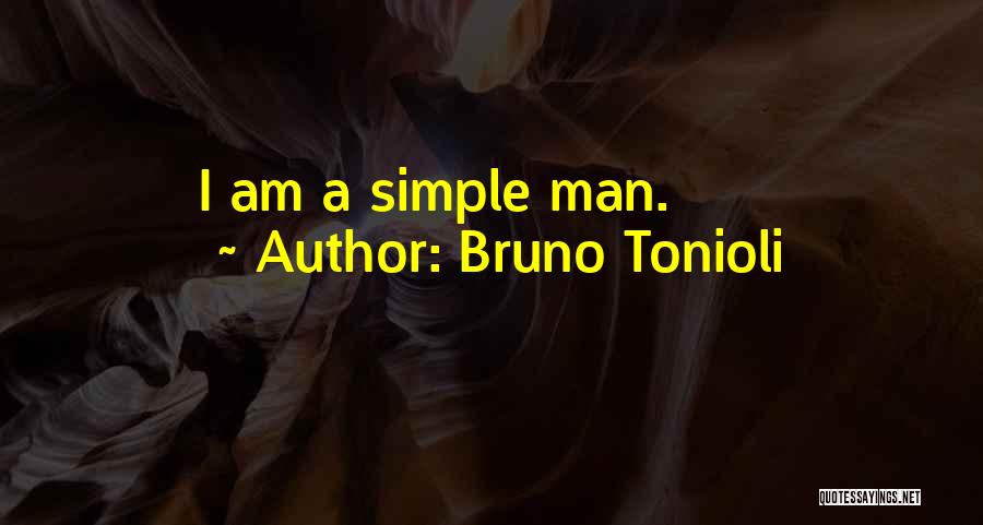 Bruno Tonioli Quotes: I Am A Simple Man.