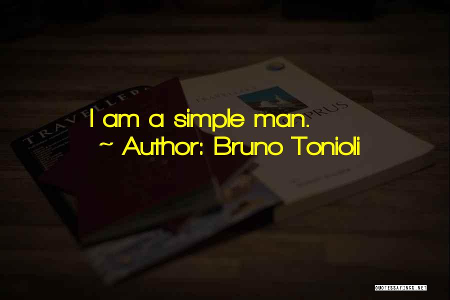 Bruno Tonioli Quotes: I Am A Simple Man.