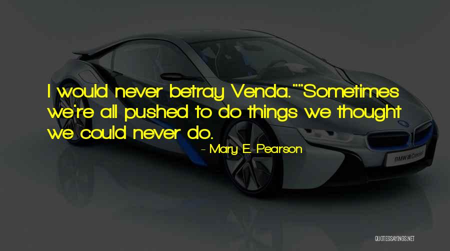 29321 Quotes By Mary E. Pearson 29321 Quotes By Mary E. Pearson