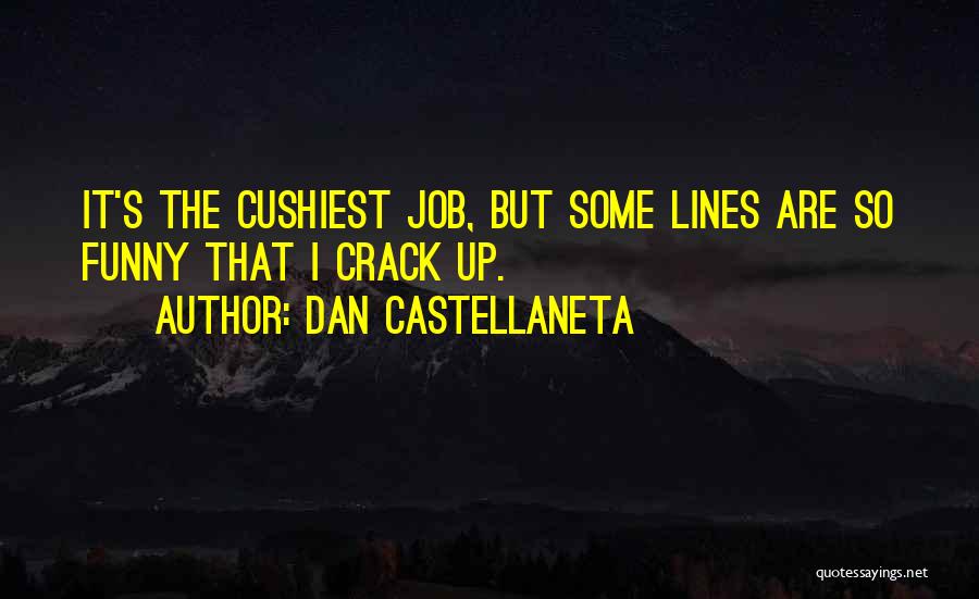 Dan Castellaneta Quotes: It's The Cushiest Job, But Some Lines Are So Funny That I Crack Up.