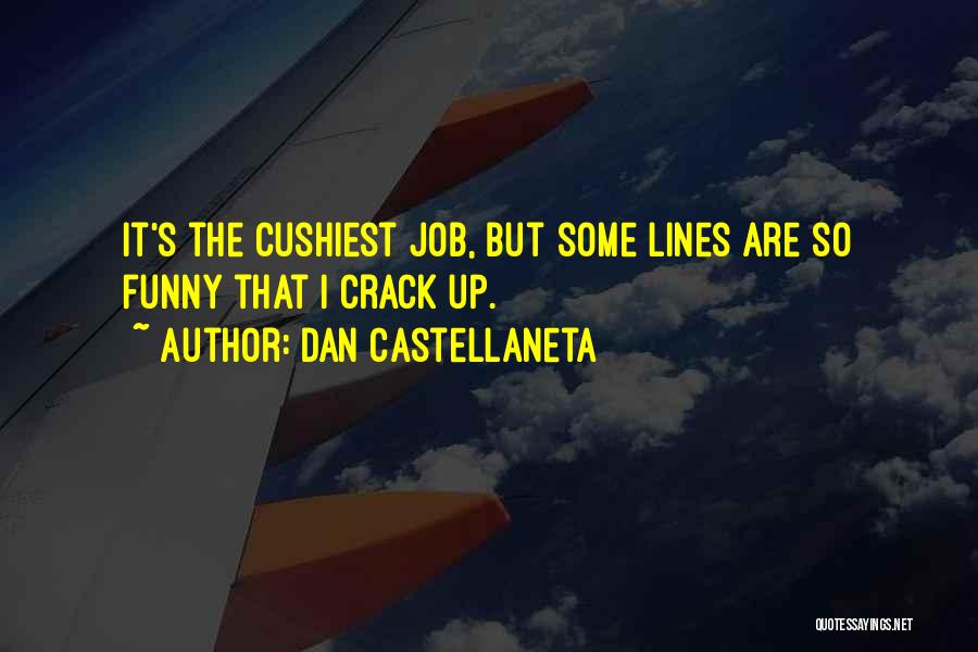 Dan Castellaneta Quotes: It's The Cushiest Job, But Some Lines Are So Funny That I Crack Up.