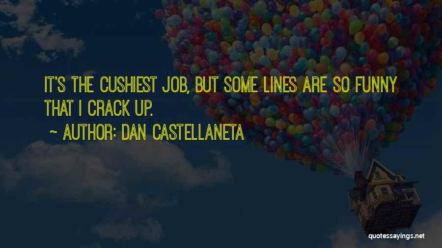 Dan Castellaneta Quotes: It's The Cushiest Job, But Some Lines Are So Funny That I Crack Up.