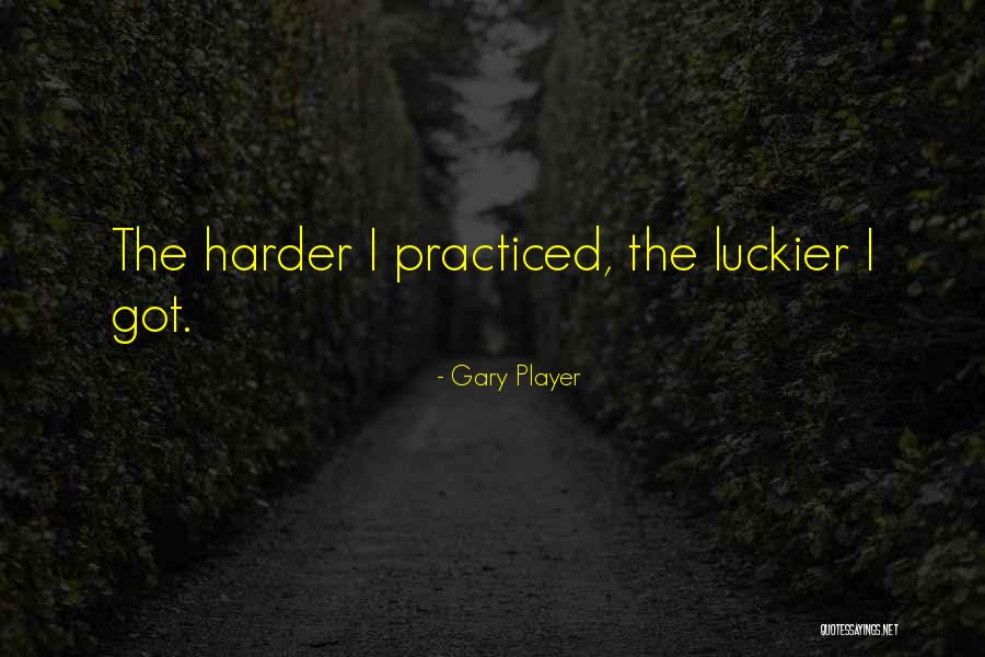294 Accident Quotes By Gary Player 294 Accident Quotes By Gary Player