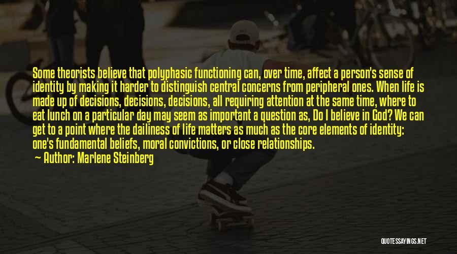 Marlene Steinberg Quotes: Some Theorists Believe That Polyphasic Functioning Can, Over Time, Affect A Person's Sense Of Identity By Making It Harder To