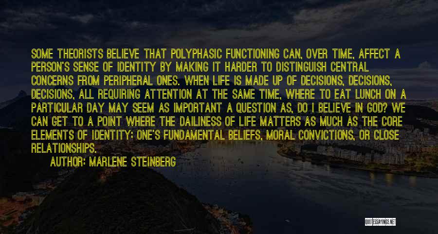 Marlene Steinberg Quotes: Some Theorists Believe That Polyphasic Functioning Can, Over Time, Affect A Person's Sense Of Identity By Making It Harder To