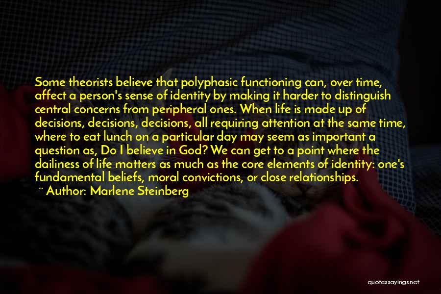 Marlene Steinberg Quotes: Some Theorists Believe That Polyphasic Functioning Can, Over Time, Affect A Person's Sense Of Identity By Making It Harder To