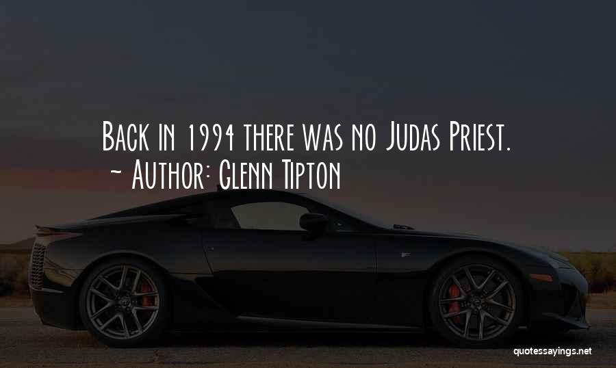 Glenn Tipton Quotes: Back In 1994 There Was No Judas Priest.