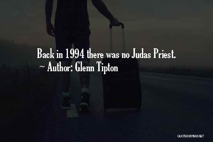 Glenn Tipton Quotes: Back In 1994 There Was No Judas Priest.