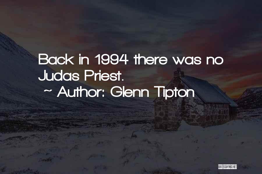 Glenn Tipton Quotes: Back In 1994 There Was No Judas Priest.