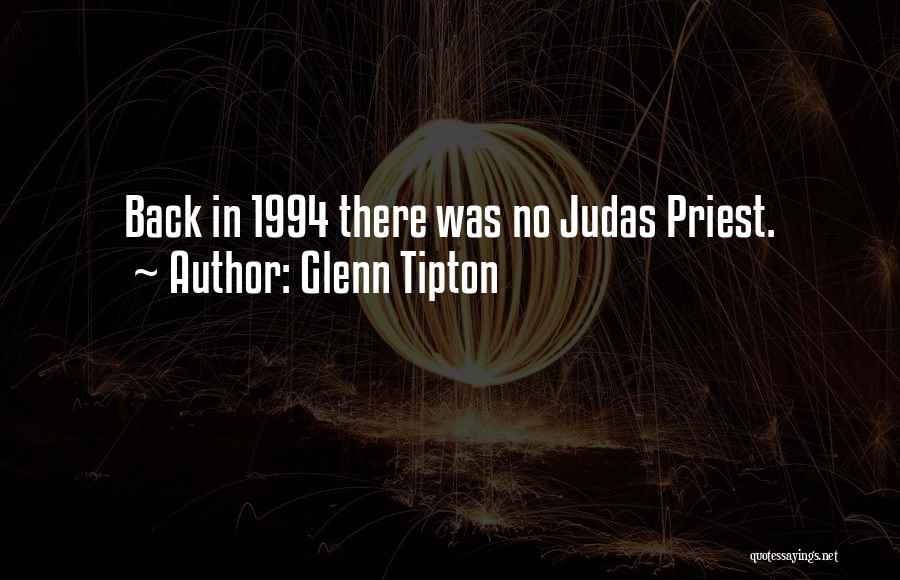 Glenn Tipton Quotes: Back In 1994 There Was No Judas Priest.