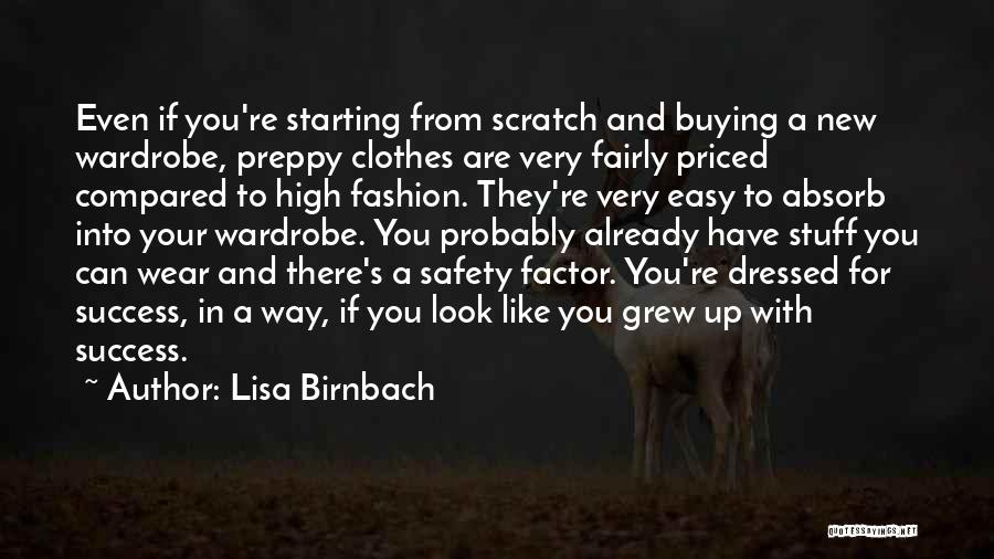 Lisa Birnbach Quotes: Even If You're Starting From Scratch And Buying A New Wardrobe, Preppy Clothes Are Very Fairly Priced Compared To High