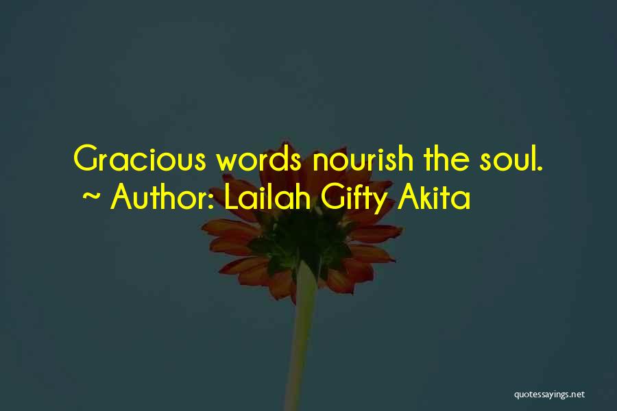 Lailah Gifty Akita Quotes: Gracious Words Nourish The Soul.