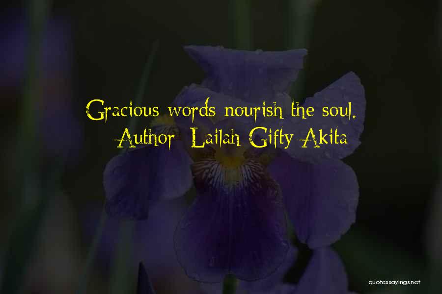 Lailah Gifty Akita Quotes: Gracious Words Nourish The Soul.