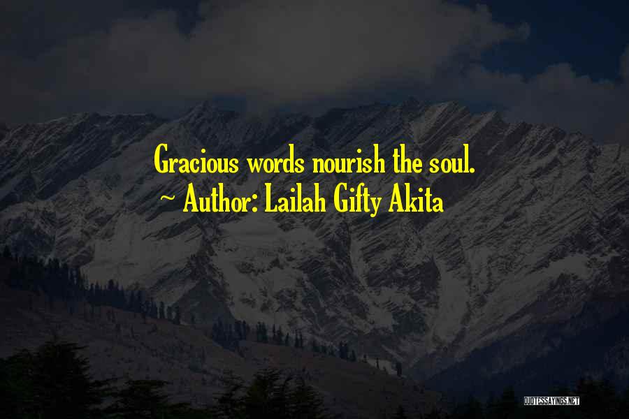 Lailah Gifty Akita Quotes: Gracious Words Nourish The Soul.