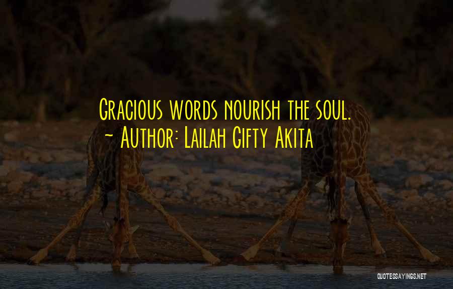 Lailah Gifty Akita Quotes: Gracious Words Nourish The Soul.