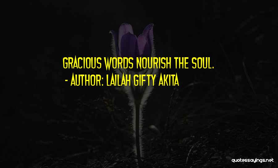 Lailah Gifty Akita Quotes: Gracious Words Nourish The Soul.