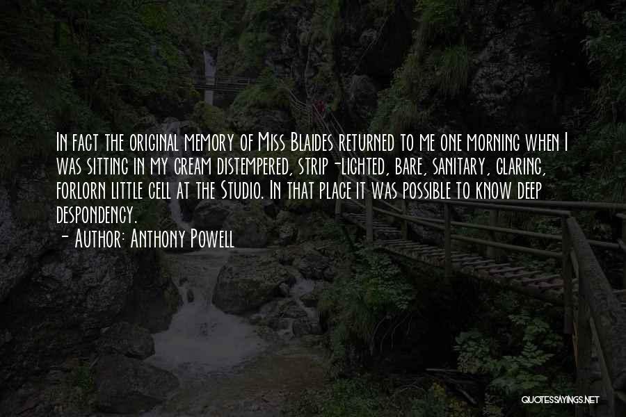 Anthony Powell Quotes: In Fact The Original Memory Of Miss Blaides Returned To Me One Morning When I Was Sitting In My Cream