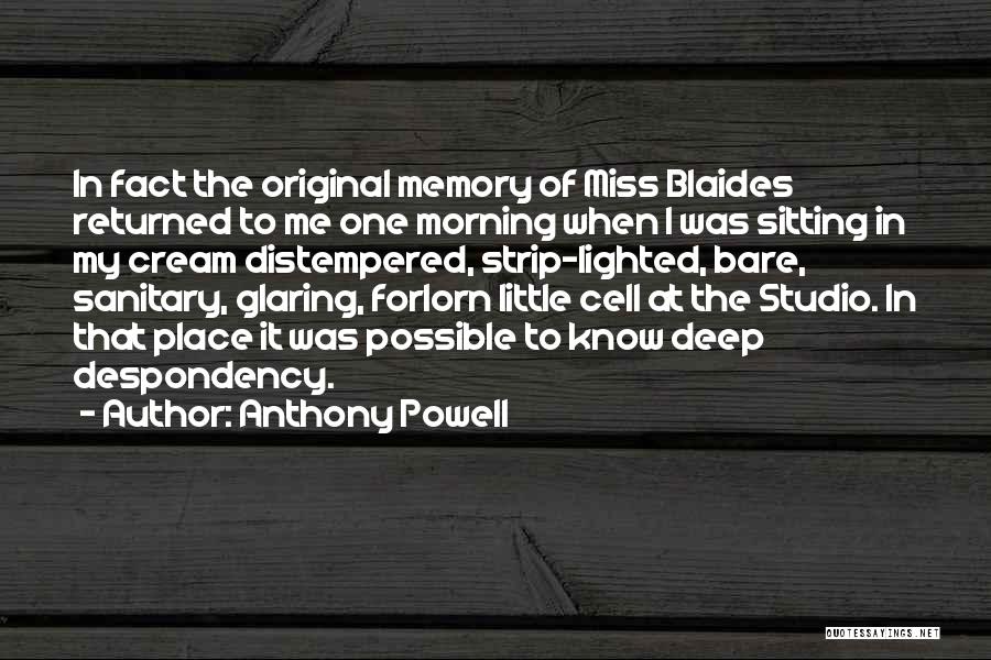 Anthony Powell Quotes: In Fact The Original Memory Of Miss Blaides Returned To Me One Morning When I Was Sitting In My Cream