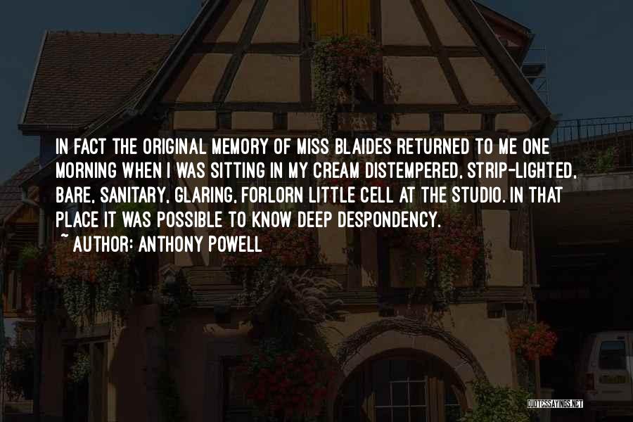 Anthony Powell Quotes: In Fact The Original Memory Of Miss Blaides Returned To Me One Morning When I Was Sitting In My Cream