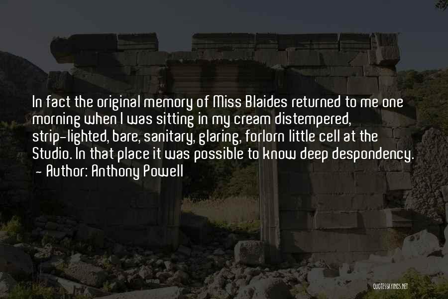 Anthony Powell Quotes: In Fact The Original Memory Of Miss Blaides Returned To Me One Morning When I Was Sitting In My Cream