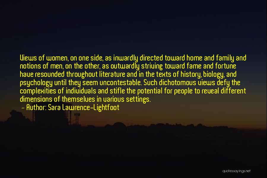 Sara Lawrence-Lightfoot Quotes: Views Of Women, On One Side, As Inwardly Directed Toward Home And Family And Notions Of Men, On The Other,