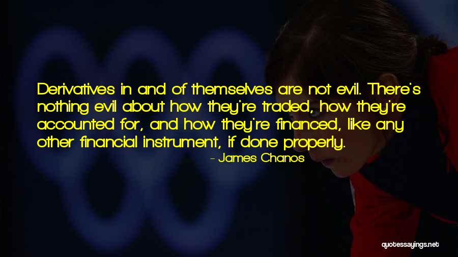 2970 Quotes By James Chanos 2970 Quotes By James Chanos