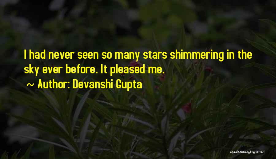 Devanshi Gupta Quotes: I Had Never Seen So Many Stars Shimmering In The Sky Ever Before. It Pleased Me.