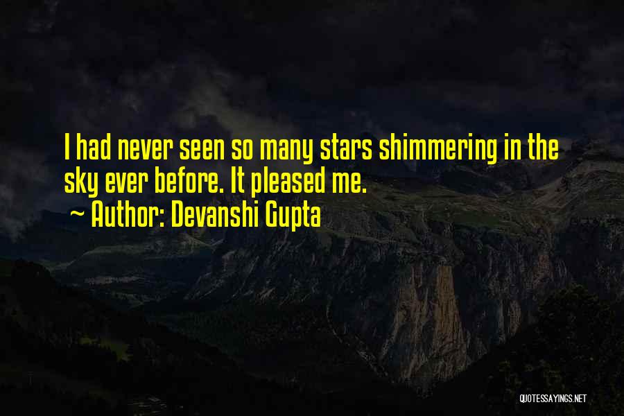 Devanshi Gupta Quotes: I Had Never Seen So Many Stars Shimmering In The Sky Ever Before. It Pleased Me.