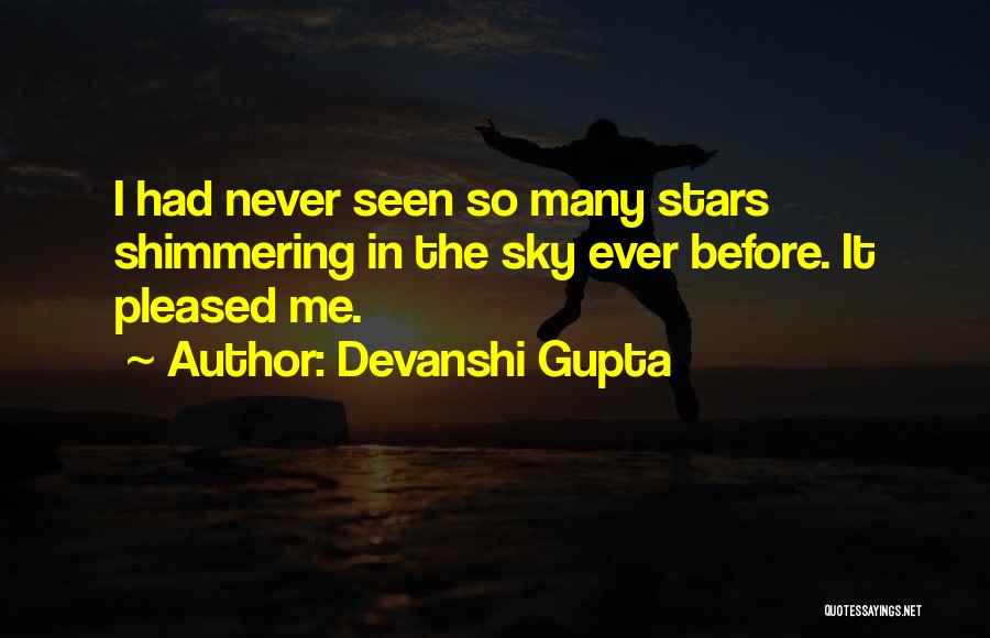 Devanshi Gupta Quotes: I Had Never Seen So Many Stars Shimmering In The Sky Ever Before. It Pleased Me.