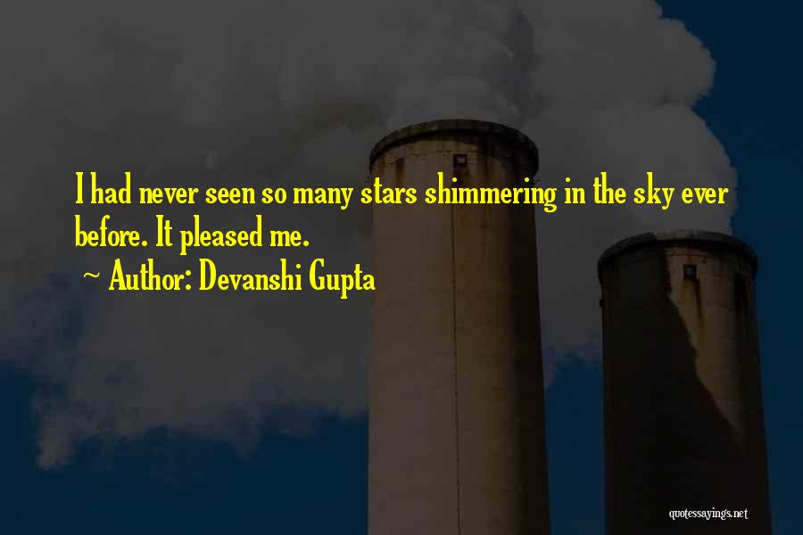 Devanshi Gupta Quotes: I Had Never Seen So Many Stars Shimmering In The Sky Ever Before. It Pleased Me.