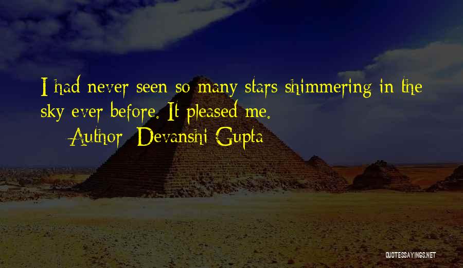 Devanshi Gupta Quotes: I Had Never Seen So Many Stars Shimmering In The Sky Ever Before. It Pleased Me.