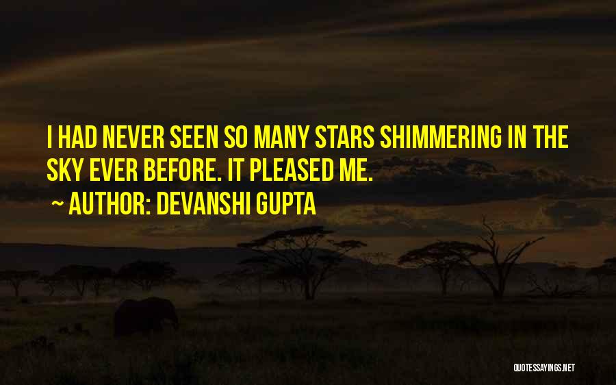 Devanshi Gupta Quotes: I Had Never Seen So Many Stars Shimmering In The Sky Ever Before. It Pleased Me.