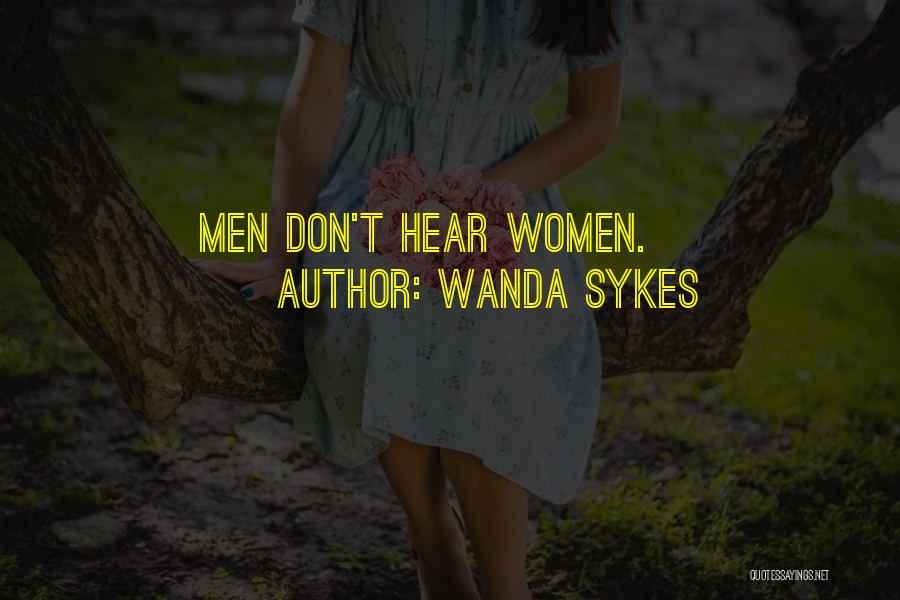 Wanda Sykes Quotes: Men Don't Hear Women.